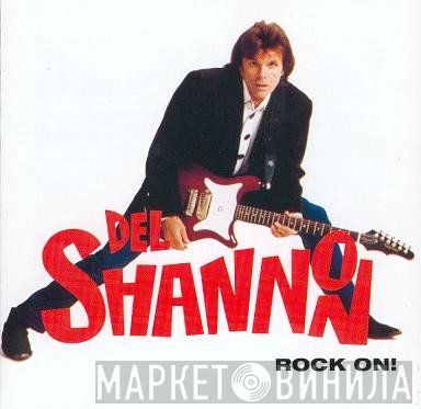 Del Shannon  - Rock On!