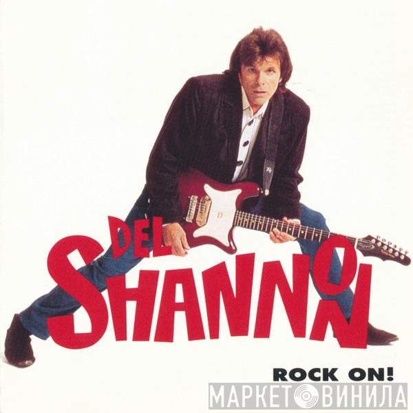 Del Shannon  - Rock On!