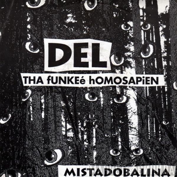 Del Tha Funkee Homosapien  - Mistadobalina