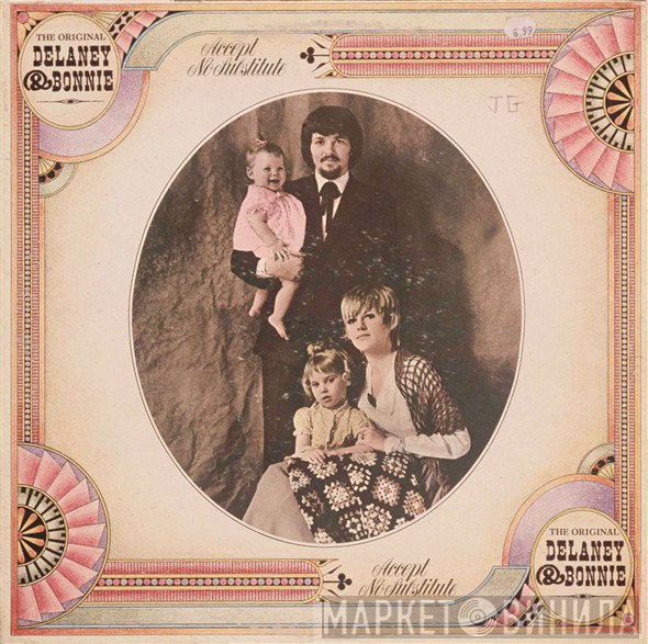 Delaney & Bonnie & Friends - The Original Delaney & Bonnie (Accept No Substitute)