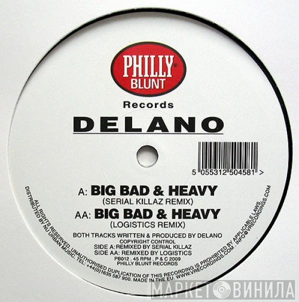 Delano  - Big Bad & Heavy
