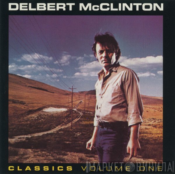 Delbert McClinton - Classics Volume One