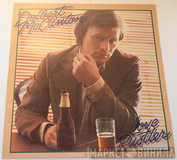 Delbert McClinton - Love Rustler