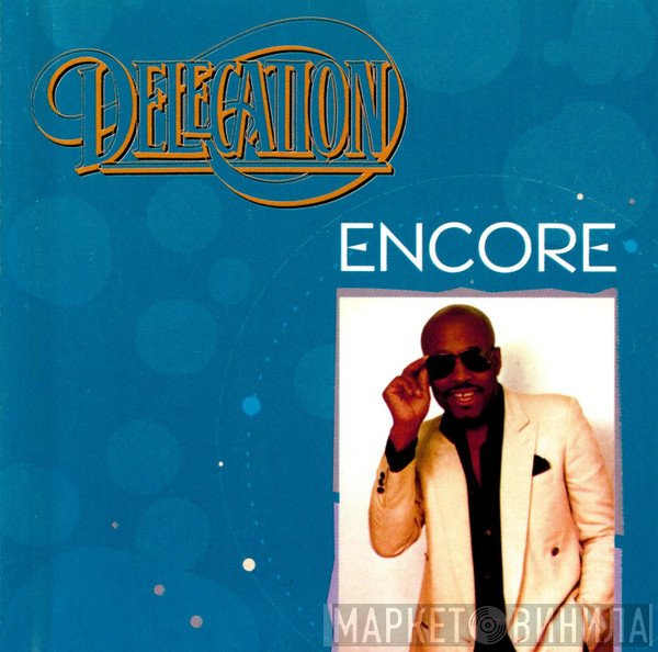 Delegation  - Encore
