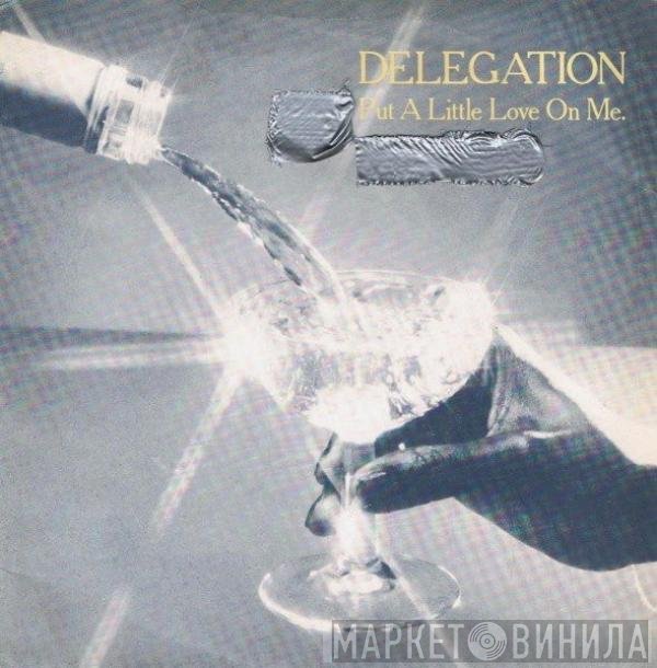 Delegation - Put A Little Love On Me