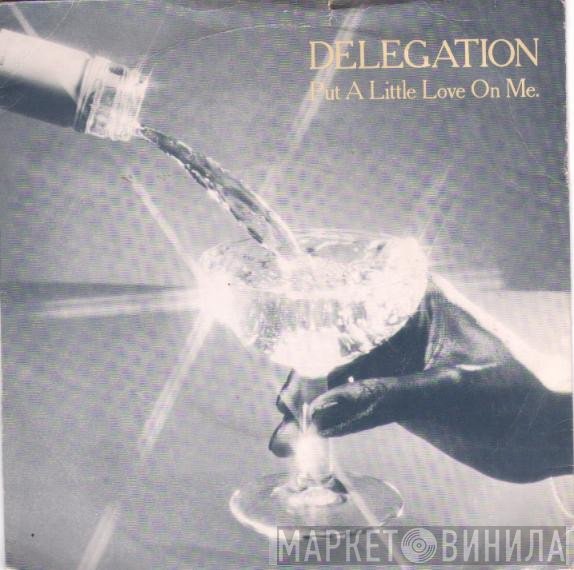 Delegation - Put A Little Love On Me
