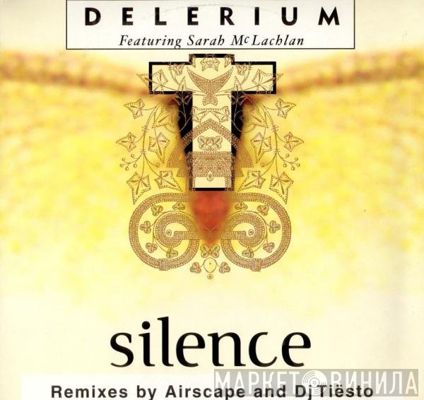 Delerium, Sarah McLachlan - Silence (Remixes By Airscape And Dj Tiësto)