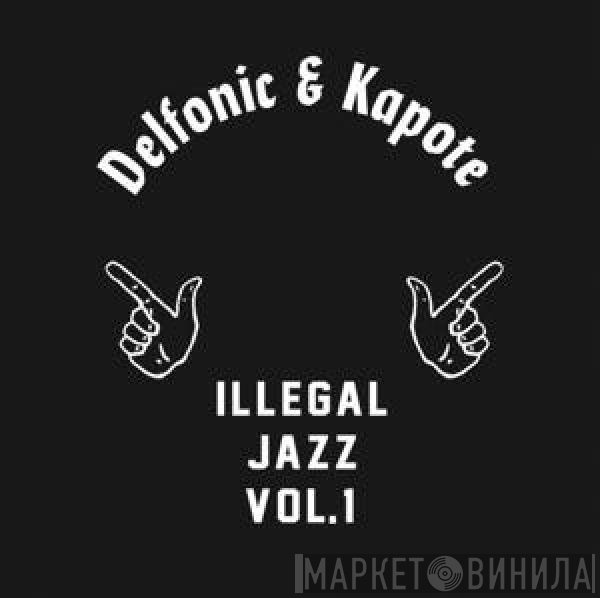 Delfonic, Kapote - Illegal Jazz Vol. 1