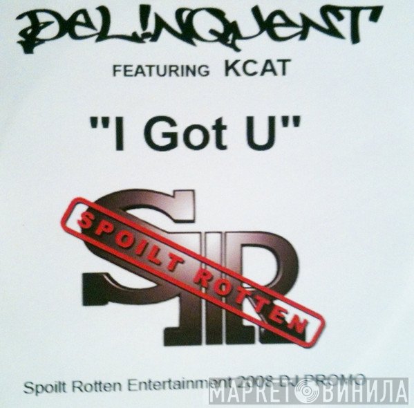 Delinquent Feat Kcat  - I Got U