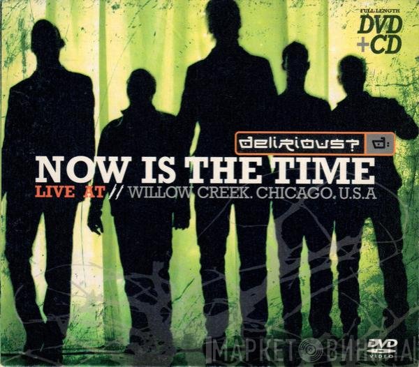 Delirious? - Now Is The Time (Live At Willow Creek, Chicago, USA)