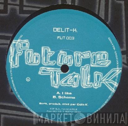 Delit-K - I Like / Schema