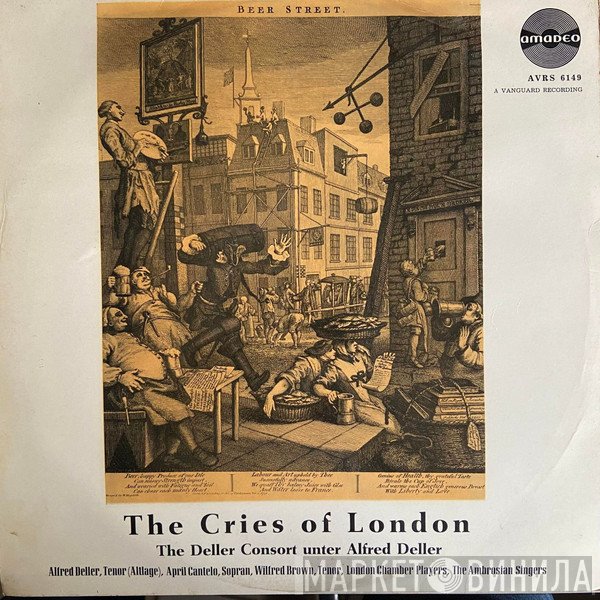Deller Consort, Alfred Deller, April Cantelo, Wilfred Brown, London Chamber Players, The Ambrosian Singers - The Cries Of London