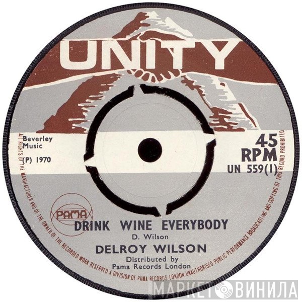 Delroy Wilson, Joe White - Drink Wine Everybody / Someone To Call My Own