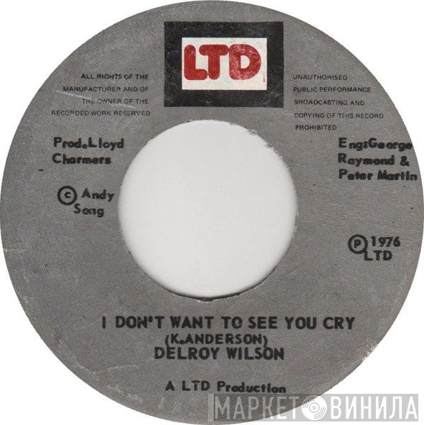 Delroy Wilson, The Casanovas  - I Don't Want To See You Cry / Dub Don't Cry