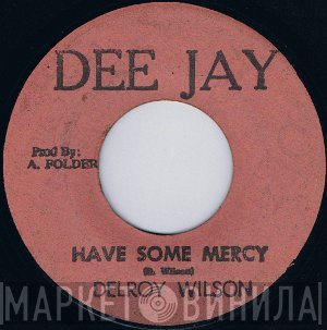 Delroy Wilson, The Observers - Have Some Mercy / Different Fashion