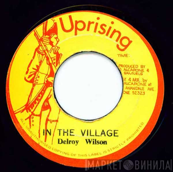 Delroy Wilson, The Uprisers  - In The Village / Have Dub Will Travel