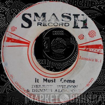 Delroy Wilson, Dennis Alcapone, The Hippy Boys - It Must Come