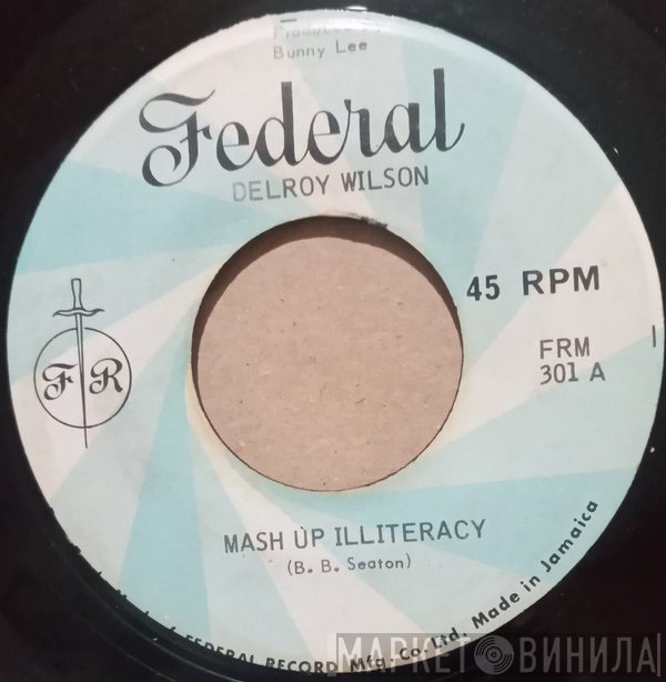Delroy Wilson - Don't Be Untrue / Mash Up Iliteracy