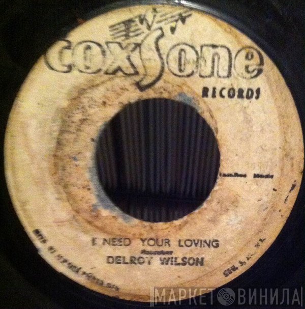 Delroy Wilson - I Need Your Loving / I Shall Not Remove
