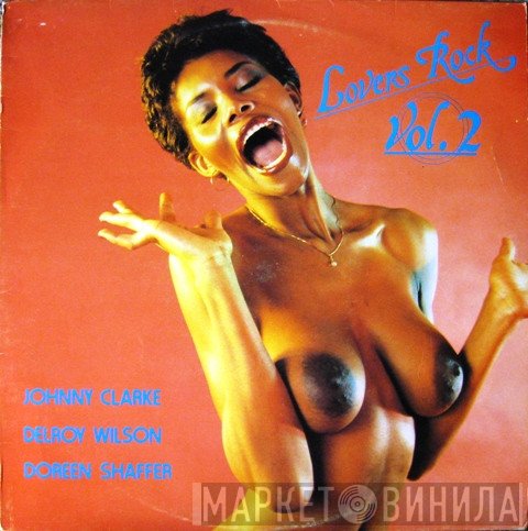 Delroy Wilson, Johnny Clarke, Doreen Shaffer - Lovers Rock Vol. 2