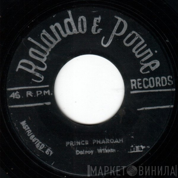 Delroy Wilson - Prince Pharoah / Don't Believe Him