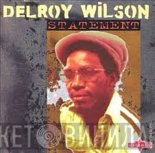 Delroy Wilson  - Statement