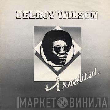 Delroy Wilson - Unedited