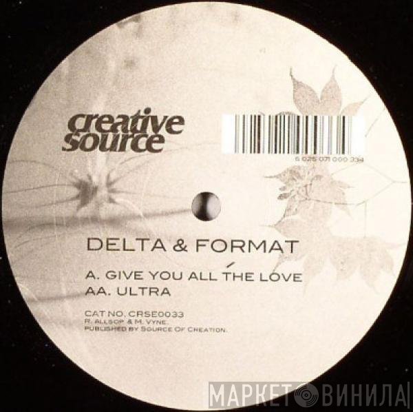 Delta & Format - Give You All The Love / Ultra