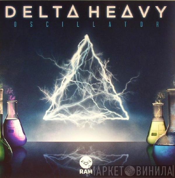 Delta Heavy - Oscillator / Fun House