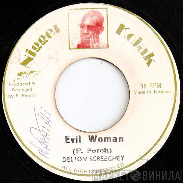 Delton Screechie - Evil Woman