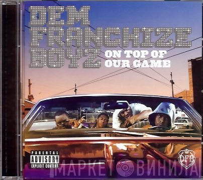 Dem Franchize Boyz - On Top Of Our Game