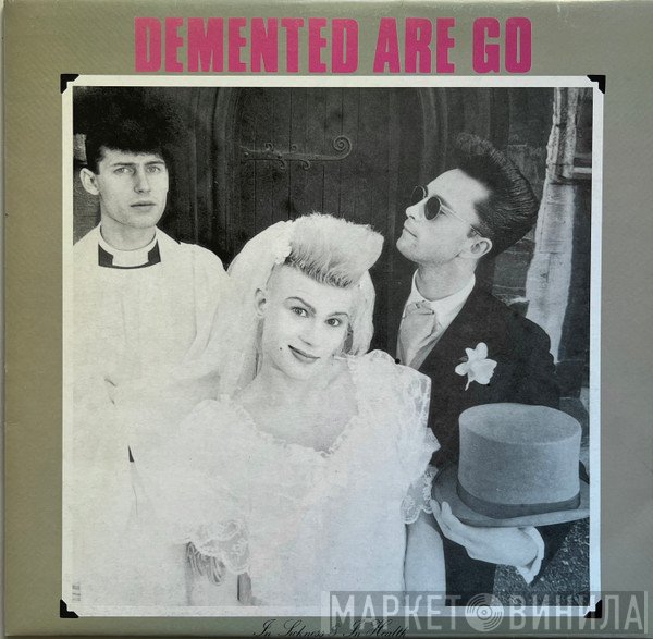 Demented Are Go  - In Sickness & In Health