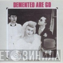 Demented Are Go  - In Sickness & In Health