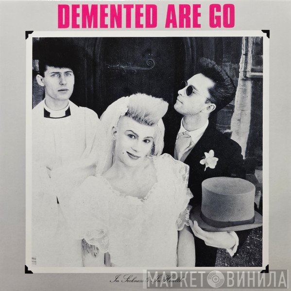 Demented Are Go  - In Sickness & In Health