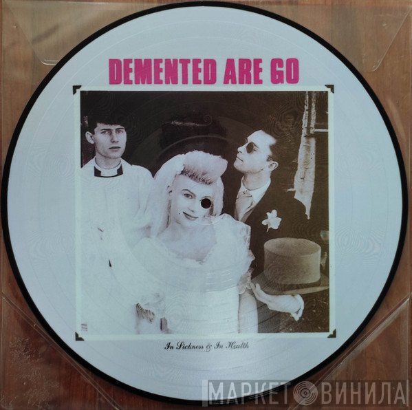 Demented Are Go  - In Sickness & In Health