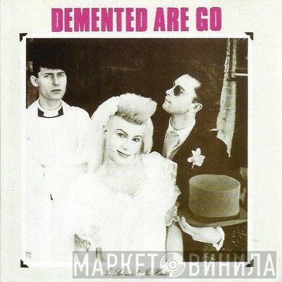 Demented Are Go - In Sickness & In Health