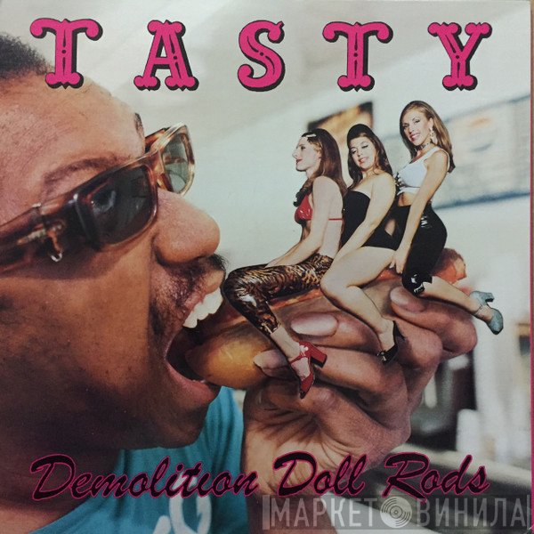 Demolition Doll Rods  - Tasty