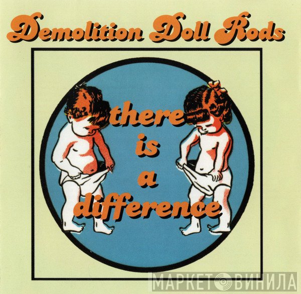 Demolition Doll Rods  - There Is A Difference