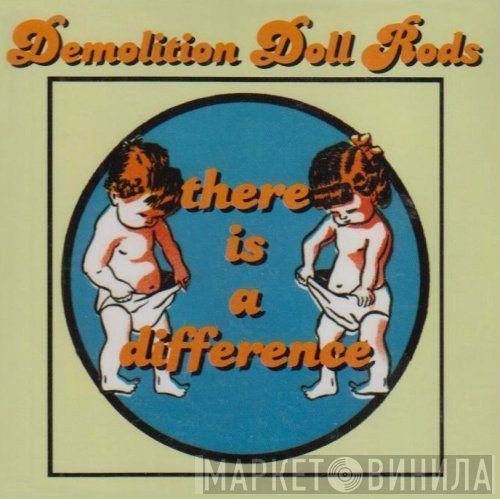 Demolition Doll Rods  - There Is A Difference