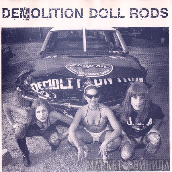 Demolition Doll Rods  - We're The Doll Rods