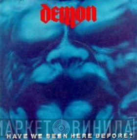 Demon  - Have We Been Here Before?
