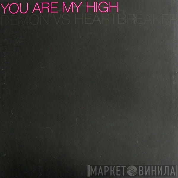 Demon, Heartbreaker - You Are My High