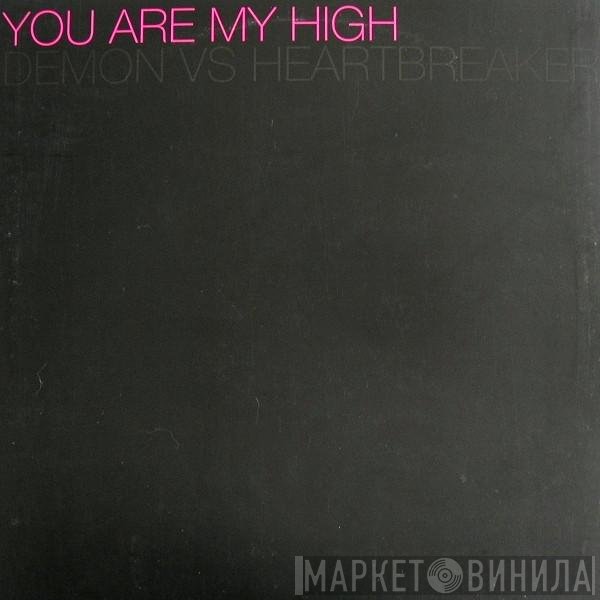 Demon, Heartbreaker - You Are My High