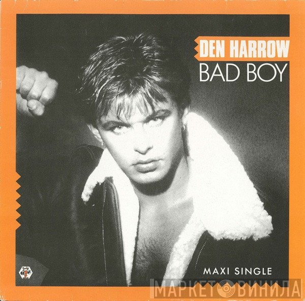 Den Harrow  - Bad Boy