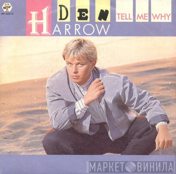 Den Harrow  - Tell Me Why