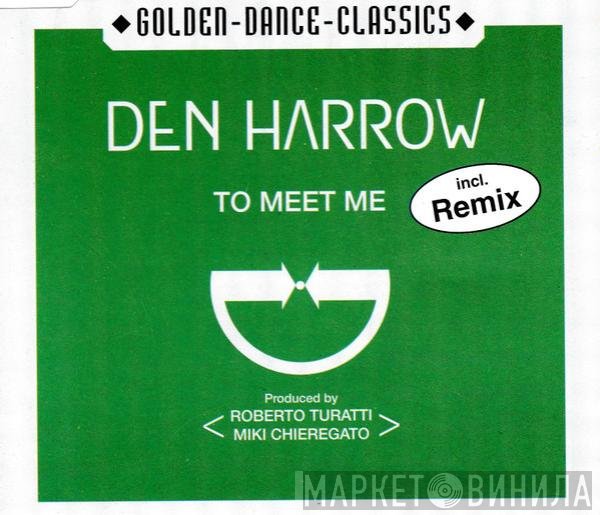 Den Harrow  - To Meet Me