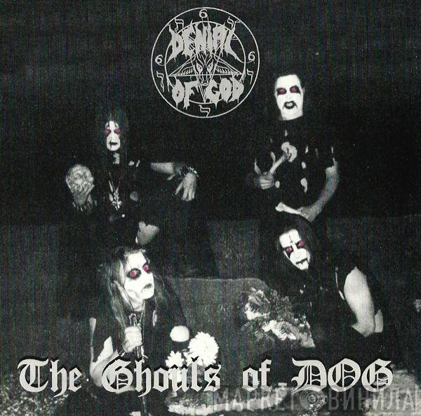 Denial Of God - The Ghouls Of DOG