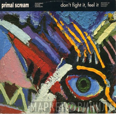 Denise Johnson, Primal Scream - Don't Fight It, Feel It (Remixed By Graham Massey)