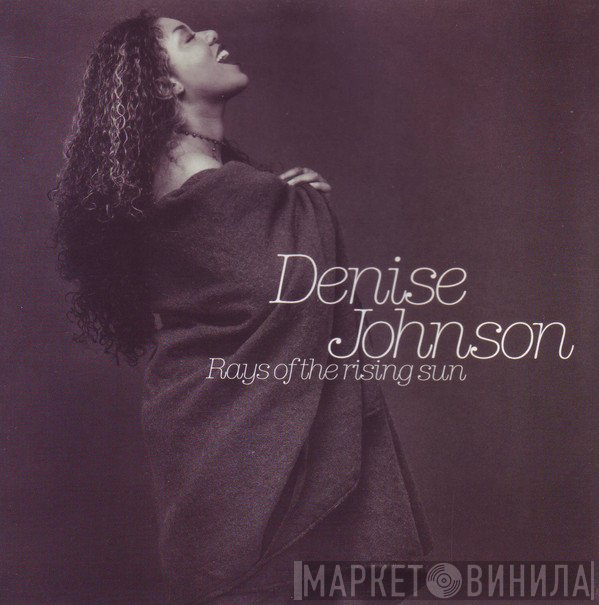 Denise Johnson - Rays Of The Rising Sun