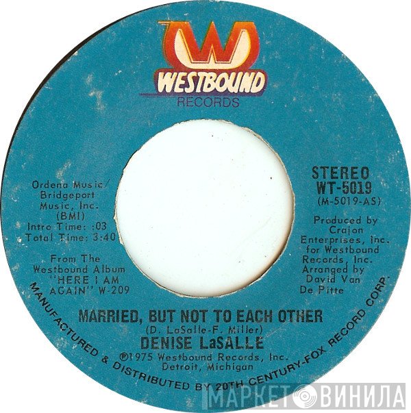 Denise LaSalle - Married, But Not To Each Other / Who's The Fool